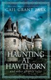 A Haunting at Hawthorn and other ghostly tales A Haunting at Hawthorn and other ghostly tales