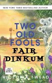 Two Old Fools Fair Dinkum Two Old Fools Fair Dinkum