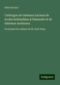 Catalogue de tableaux anciens de écoles hollandaise & flamande et de tableaux modernes - Hôtel Drouot