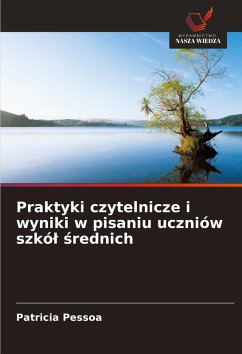 Praktyki czytelnicze i wyniki w pisaniu uczniów szkó¿ ¿rednich - Pessoa, Patrícia