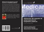 Utilización del paquete de salud esencial en hospitales públicos Utilización del paquete de salud esencial en hospitales públicos