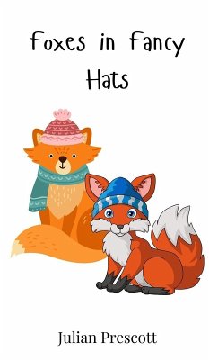 Foxes in Fancy Hats - Prescott, Julian