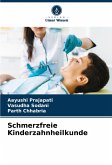 Schmerzfreie Kinderzahnheilkunde Schmerzfreie Kinderzahnheilkunde