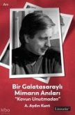 Bir Galatasarayli Mimarin Anilari Bir Galatasarayli Mimarin Anilari