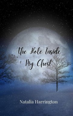 The Hole Inside My Chest - Harrington, Natalia