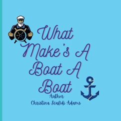 What Make's A Boat A Boat - Scafidi-Adams, Christina Lee