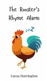 The Rooster's Rhyme Alarm The Rooster's Rhyme Alarm