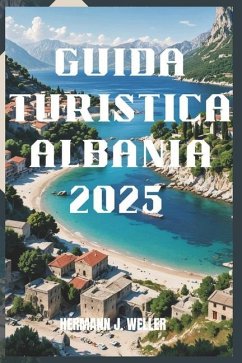 GUIDA TURISTICA ALBANIA 2025 - Weller, Hermann J.
