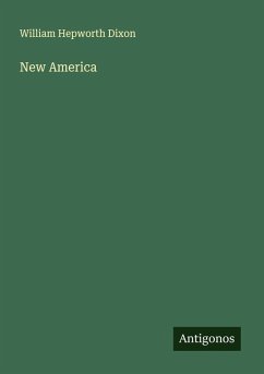 New America - Dixon, William Hepworth