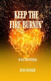 Keep the Fire Burnin' 30 Day Devotional