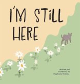 I'm Still Here I'm Still Here