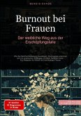 Burnout bei Frauen: Der weibliche Weg aus der Erschöpfungsfalle (eBook, ePUB)