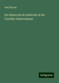 Du tubercule du testicule et de l'orchite tuberculeuse Du tubercule du testicule et de l'orchite tuberculeuse