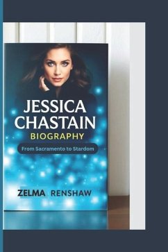 Jessica Chastain Biography - Renshaw, Zelma