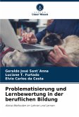Problematisierung und Lernbewertung in der beruflichen Bildung Problematisierung und Lernbewertung in der beruflichen Bildung