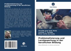 Problematisierung und Lernbewertung in der beruflichen Bildung - Sant´Anna, Geraldo José;T. Furtado, Luciane;da Costa, Elvio Carlos