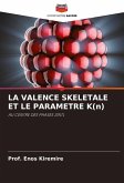 LA VALENCE SKELETALE ET LE PARAMETRE K(n) LA VALENCE SKELETALE ET LE PARAMETRE K(n)