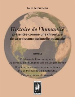 Histoire de l'humanité présentée comme une chronique de sa croissance culturelle et sociale - Létourneau, Louis