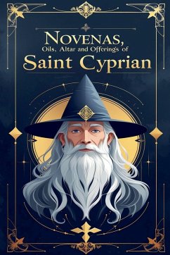 Cover Novenas, Oils, Altar and Offerings of Saint Cyprian