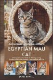 THE COMPREHENSIVE OWNERS HANDBOOK TO EGYPTIAN MAU CAT