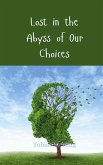 Lost in the Abyss of Our Choices