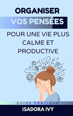 Organiser vos pensées pour une vie plus calme et productive - Ivy, Isadora