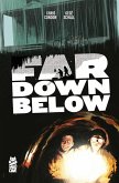 Far Down Below Far Down Below