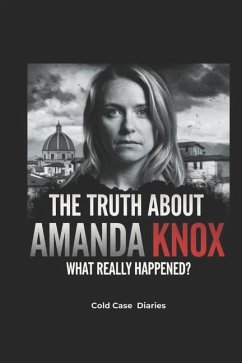 The Truth About Amanda Knox - Diaries, Cold Case