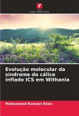 Evolução molecular da síndrome do cálice inflado ICS em Withania