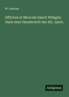 Cover Officium et Miracula Sancti Willigisi: Nach einer Handschrift des XII. Jahrh.