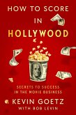 How to Score in Hollywood How to Score in Hollywood