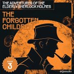 The Forgotten Children (The Adventures of the Elderly Sherlock Holmes, Episode 3) (MP3-Download)