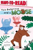 Two Ballerinas . . . and a Moose Two Ballerinas . . . and a Moose