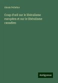Coup d'¿il sur le libéralisme européen et sur le libéralisme canadien Coup d'¿il sur le libéralisme européen et sur le libéralisme canadien