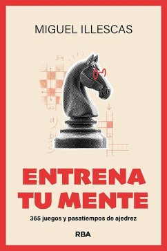 Cover Entrena tu mente: 365 juegos y pasatiempos de ajedrez