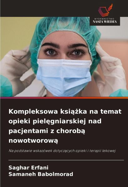 Kompleksowa ksi¿¿ka na temat opieki piel¿gniarskiej nad pacjentami z chorob¿ nowotworow¿ Kompleksowa ksi¿¿ka na temat opieki piel¿gniarskiej nad pacjentami z chorob¿ nowotworow¿