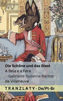 Die Schöne und das Biest / A Bela e a Fera - Barbot De Villeneuve, Gabrielle-Suzanne