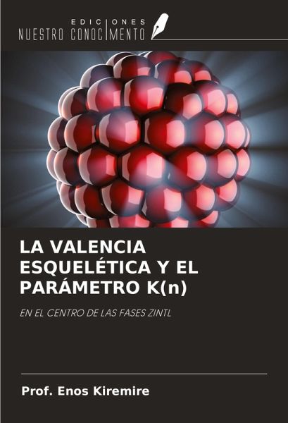 LA VALENCIA ESQUELÉTICA Y EL PARÁMETRO K(n) LA VALENCIA ESQUELÉTICA Y EL PARÁMETRO K(n)