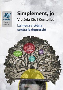 Simplement, jo. Victòria Cid i Centelles. La meua victòria contra la depressió