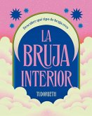 La Bruja Interior / The Witch Within La Bruja Interior / The Witch Within