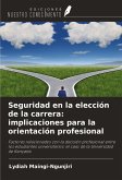 Seguridad en la elección de la carrera: implicaciones para la orientación profesional