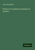 Études sur la médecine animique et vitaliste