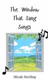 The Window That Sang Songs The Window That Sang Songs