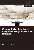Creepy Kids: Adaptacje Stephena Kinga i techniki filmowe Creepy Kids: Adaptacje Stephena Kinga i techniki filmowe