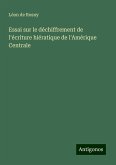 Essai sur le déchiffrement de l'écriture hiératique de l'Amérique Centrale