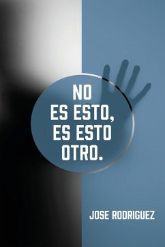 No es esto, es esto otro. - Rodriguez, Jose No es esto, es esto otro. - Rodriguez, Jose