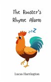 The Rooster's Rhyme Alarm The Rooster's Rhyme Alarm