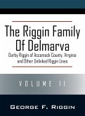 The Riggin Family of Delmarva Volume II The Riggin Family of Delmarva Volume II
