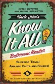 Uncle John's Know It All Bathroom Reader Uncle John's Know It All Bathroom Reader