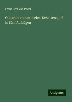 Odoardo, romantisches Schattenspiel in fünf Aufzügen - Pocci, Franz Graf Von